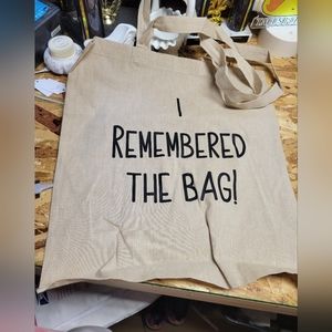 Reusable Shopping Bag‎ With Sayings 17 x 15 I remembered the Bag!